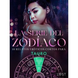 La serie del Zodíaco: 10 relatos eróticos cortos para Tauro