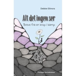 Alt det ingen ser: Breve fra en krop i kamp