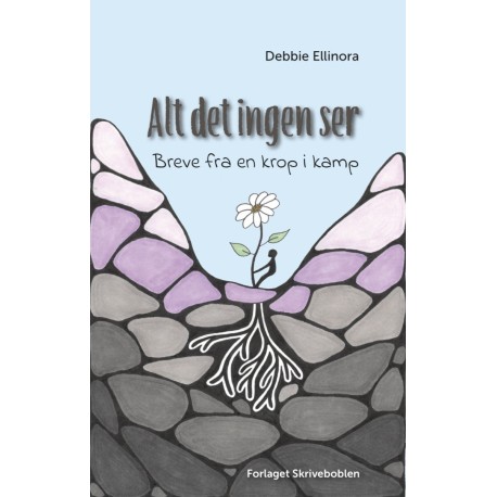 Alt det ingen ser: Breve fra en krop i kamp