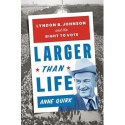 Larger than Life: Lyndon B. Johnson and the Right to Vote