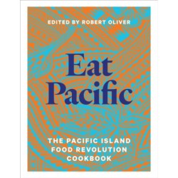 Eat Pacific: The Pacific Island Food Revolution Cookbook