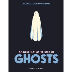 An An Illustrated History of Ghosts