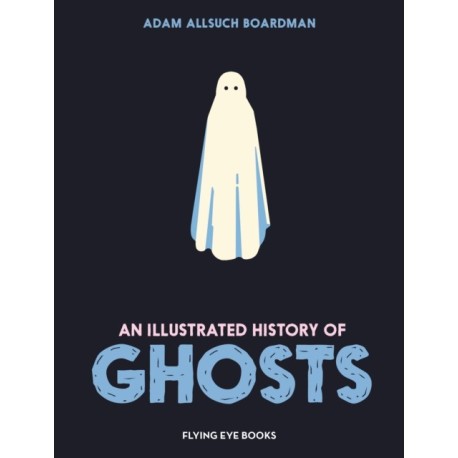 An An Illustrated History of Ghosts