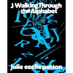J Walking Through the Alphabet: Collected Texts