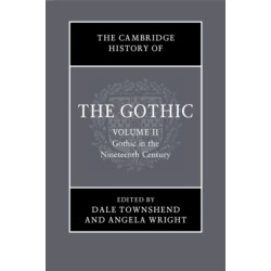 The Cambridge History of the Gothic: Volume 2, Gothic in the Nineteenth Century