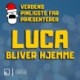 Verdens Pinligste Far præsenterer "Luca 2 - Bliver hjemme"