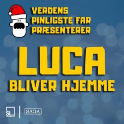 Verdens Pinligste Far præsenterer "Luca 2 - Bliver hjemme"