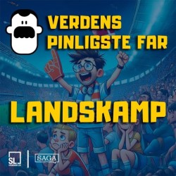 Verdens Pinligste Far til landskamp