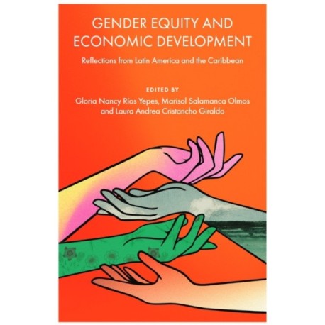 Gender Equity and Economic Development: Reflections from Latin America and the Caribbean