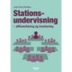 Stationsundervisning – differentiering og involvering