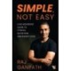 Simple, Not Easy: A No-Nonsense Guide to Fitness, Nutrition and Weight Loss