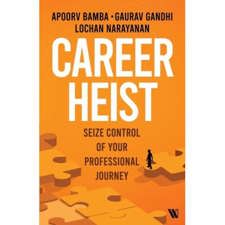 Career Heist: Seize Control of Your Professional Journey