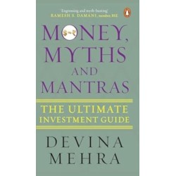 Money Myths and Mantras: The Ultimate Investment Guide