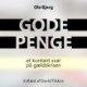 Gode Penge: Et kontant svar på gældskrisen