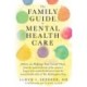 The Family Guide to Mental Health Care