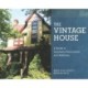 The Vintage House: A Guide to Successful Renovations and Additions