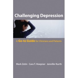 Challenging Depression: The Go-To Guide for Clinicians and Patients