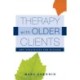 Therapy with Older Clients: Key Strategies for Success