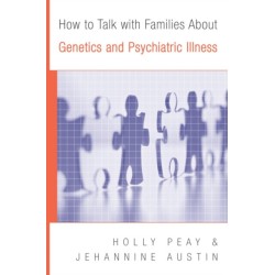 How to Talk with Families About Genetics and Psychiatric Illness