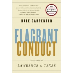 Flagrant Conduct: The Story of Lawrence v. Texas