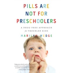Pills Are Not for Preschoolers: A Drug-Free Approach for Troubled Kids