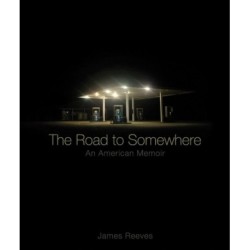 The Road to Somewhere: An American Memoir