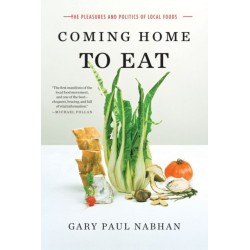 Coming Home to Eat: The Pleasures and Politics of Local Food