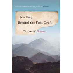 Beyond the First Draft: The Art of Fiction
