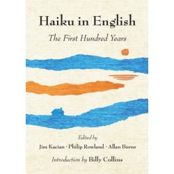 Haiku in English: The First Hundred Years