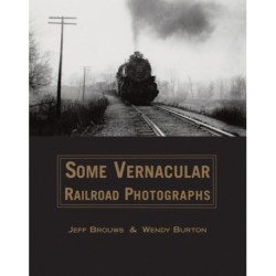 Some Vernacular Railroad Photographs