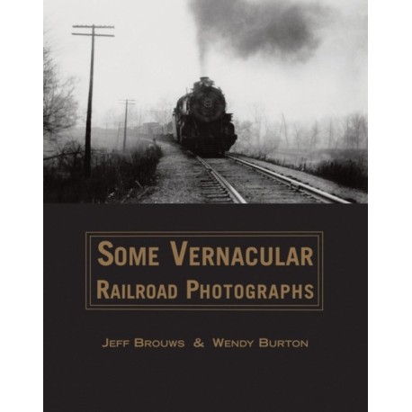 Some Vernacular Railroad Photographs