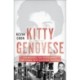 Kitty Genovese: The Murder, the Bystanders, the Crime that Changed America