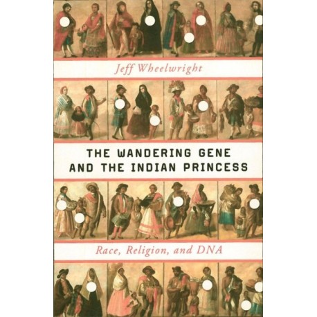 The Wandering Gene and the Indian Princess: Race, Religion, and DNA