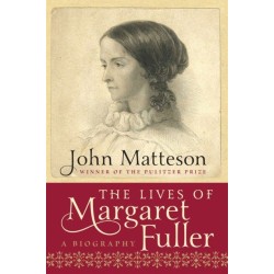 The Lives of Margaret Fuller: A Biography