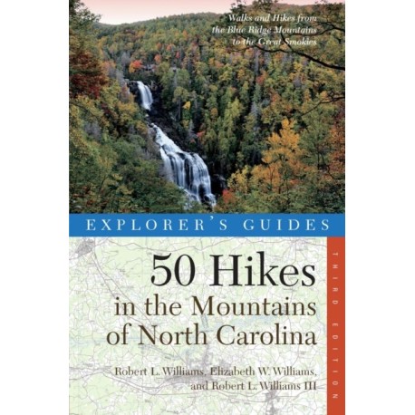 Explorer's Guide 50 Hikes in the Mountains of North Carolina
