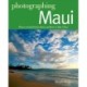 Photographing Maui: Where to Find Perfect Shots and How to Take Them