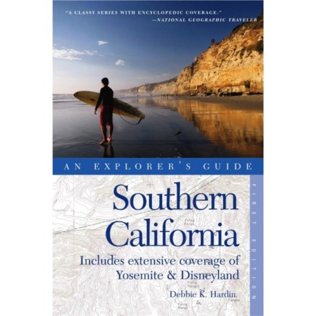 Explorer's Guide Southern California: Includes Extensive Coverage of Yosemite & The Disneyland Resort