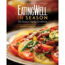 EatingWell in Season: The Farmers' Market Cookbook