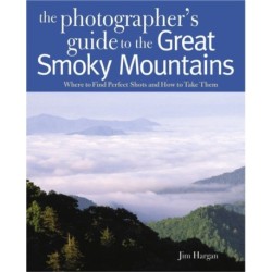 Photographing the Great Smoky Mountains: Where to Find Perfect Shots and How to Take Them