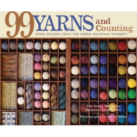 99 Yarns and Counting: More Designs from the Green Mountain Spinnery