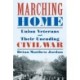 Marching Home: Union Veterans and Their Unending Civil War