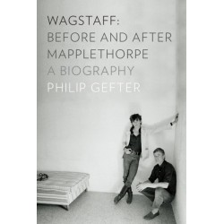 Wagstaff: Before and After Mapplethorpe: A Biography