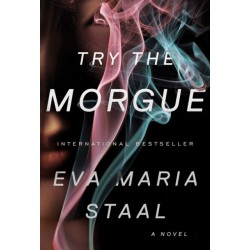 Try the Morgue: A Novel
