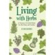 Living with Herbs: A Treasury of Useful Plants for the Home and Garden