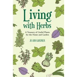 Living with Herbs: A Treasury of Useful Plants for the Home and Garden