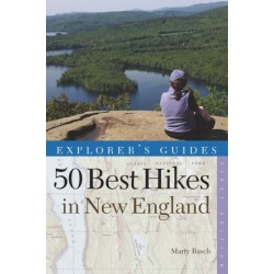 Explorer's Guide 50 Best Hikes in New England: Day Hikes from the Forested Lowlands to the White Mountains, Green Mountains, and more