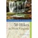Explorer's Guide 50 Hikes in West Virginia: Walks, Hikes, and Backpacks from the Allegheny Mountains to the Ohio River