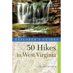 Explorer's Guide 50 Hikes in West Virginia: Walks, Hikes, and Backpacks from the Allegheny Mountains to the Ohio River