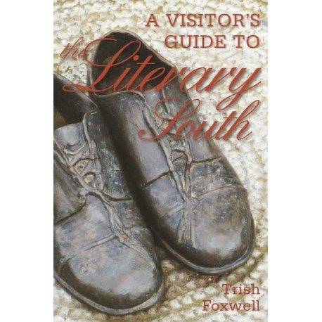 A Visitor's Guide to the Literary South