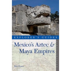Explorer's Guide Mexico's Aztec & Maya Empires